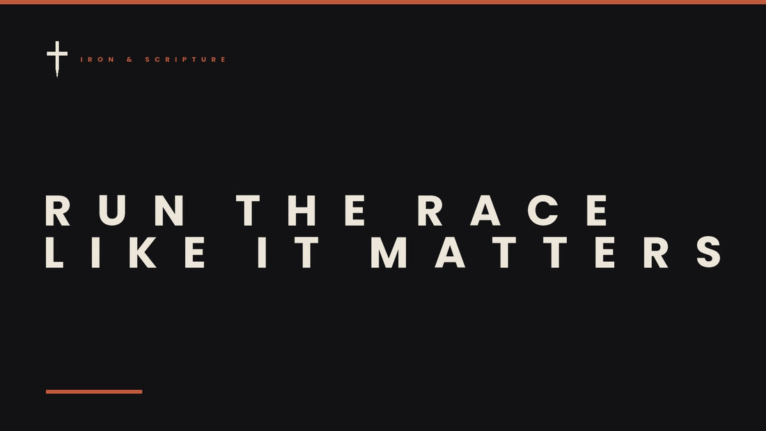 Iron & Scripture article cover - Run the Race: What 1 Corinthians 9:24 Means If You Actually Train
