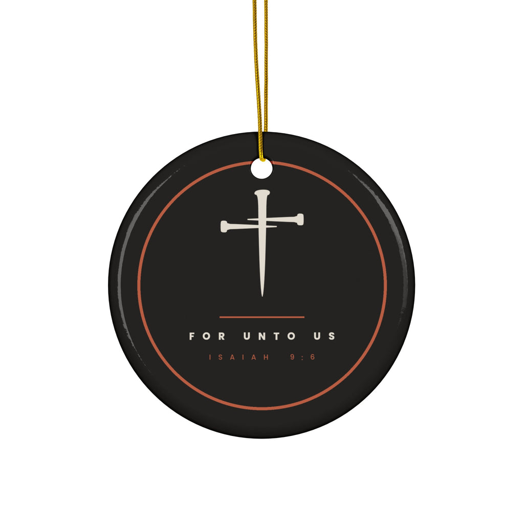 For Unto Us ceramic Christmas ornament, Isaiah 9:6, one of four in the Nativity Ornament Set