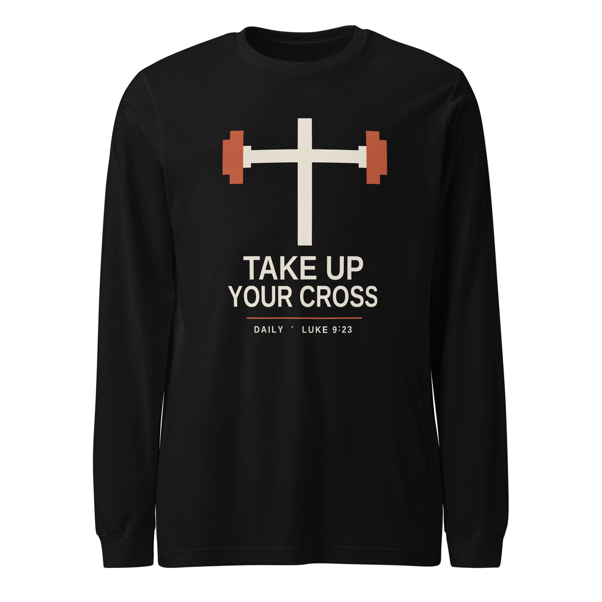 Black long sleeve tee with a cream barbell-and-cross mark above TAKE UP YOUR CROSS and the Luke 9:23 line