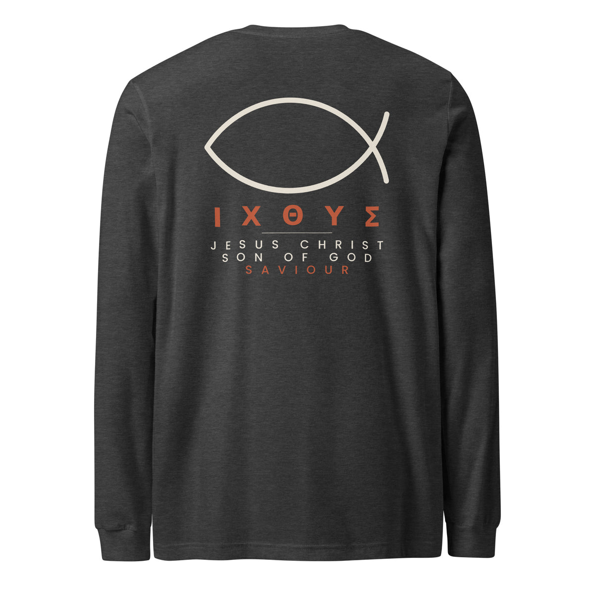 Back of a dark grey heather long sleeve tee with a large cream ichthys fish above IXOYE in rust and Jesus Christ Son of God Saviour beneath