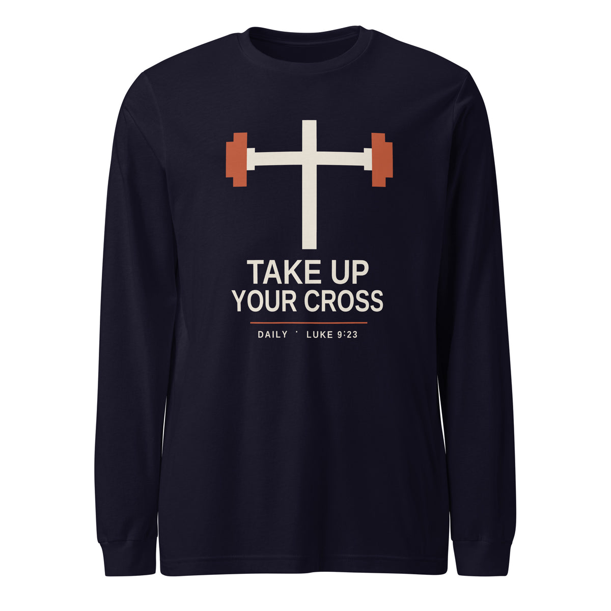 Navy long sleeve tee with a cream barbell-and-cross mark above TAKE UP YOUR CROSS and the Luke 9:23 line