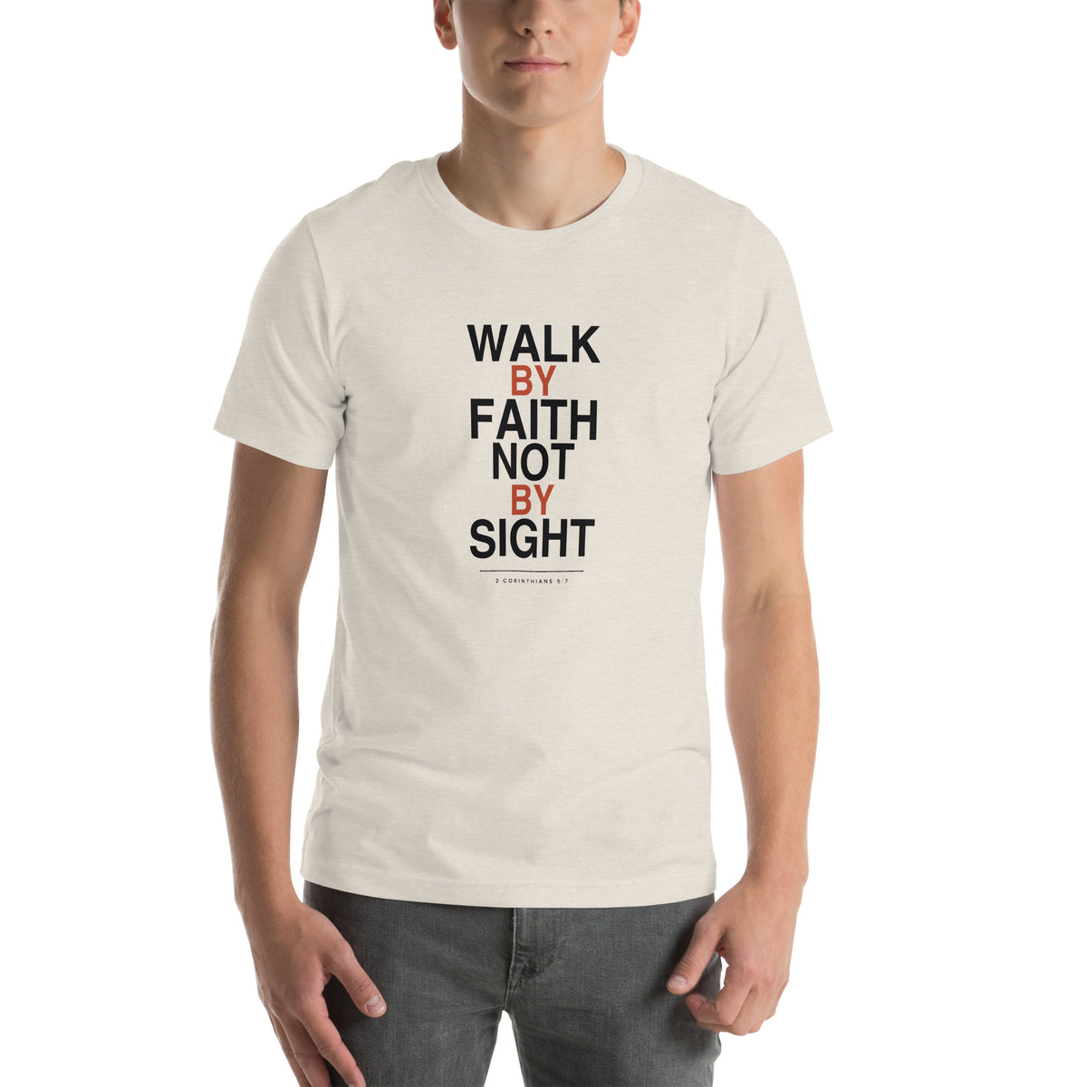 Walk By Faith Not By Sight Christian t-shirt, 2 Corinthians 5:7 streetwear print — heather dust, front view