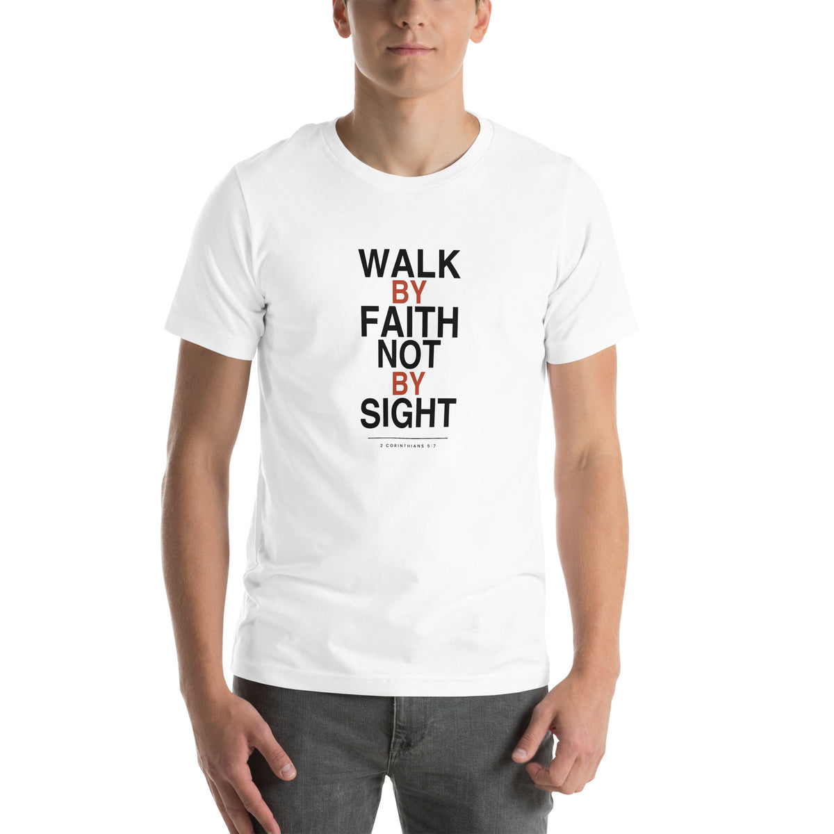 Walk By Faith Not By Sight Christian t-shirt, 2 Corinthians 5:7 streetwear print — white, front view