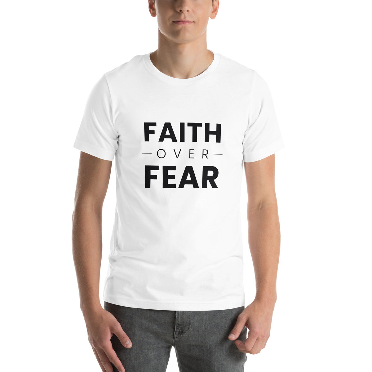 Faith Over Fear T-Shirt — white unisex tee, front view