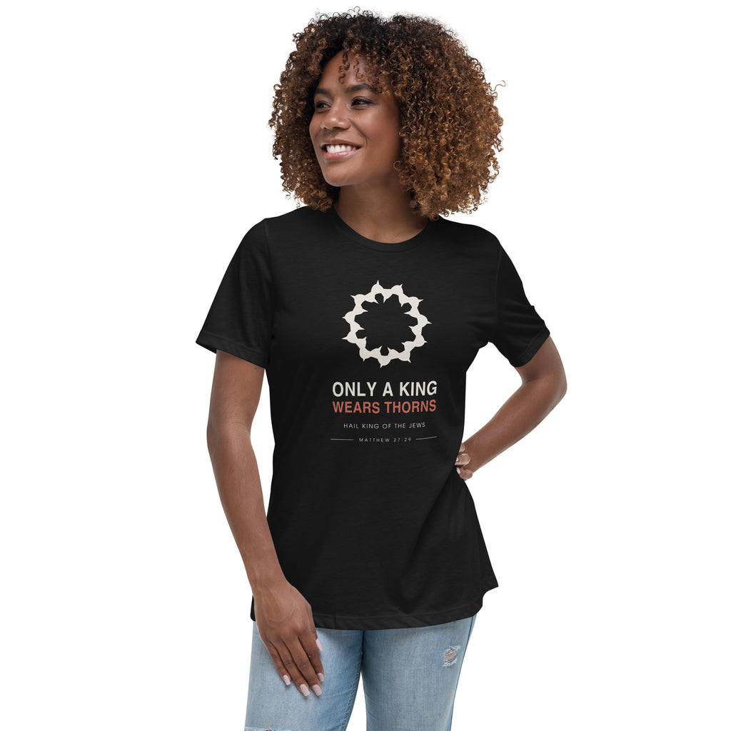 Only A King Wears Thorns Women's Relaxed T-Shirt — close front view of the crown of thorns print