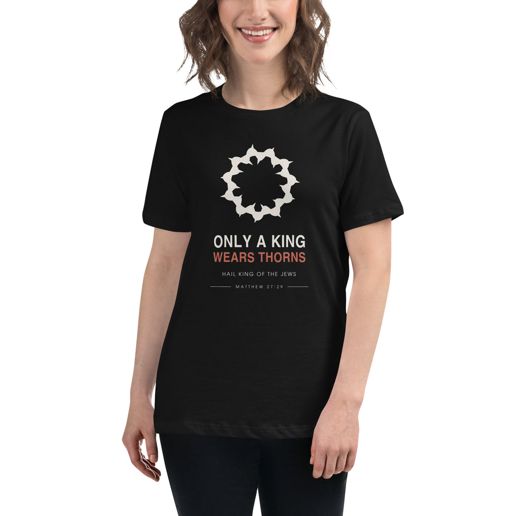 Only A King Wears Thorns Women's Relaxed T-Shirt — model wearing the black relaxed tee, front view
