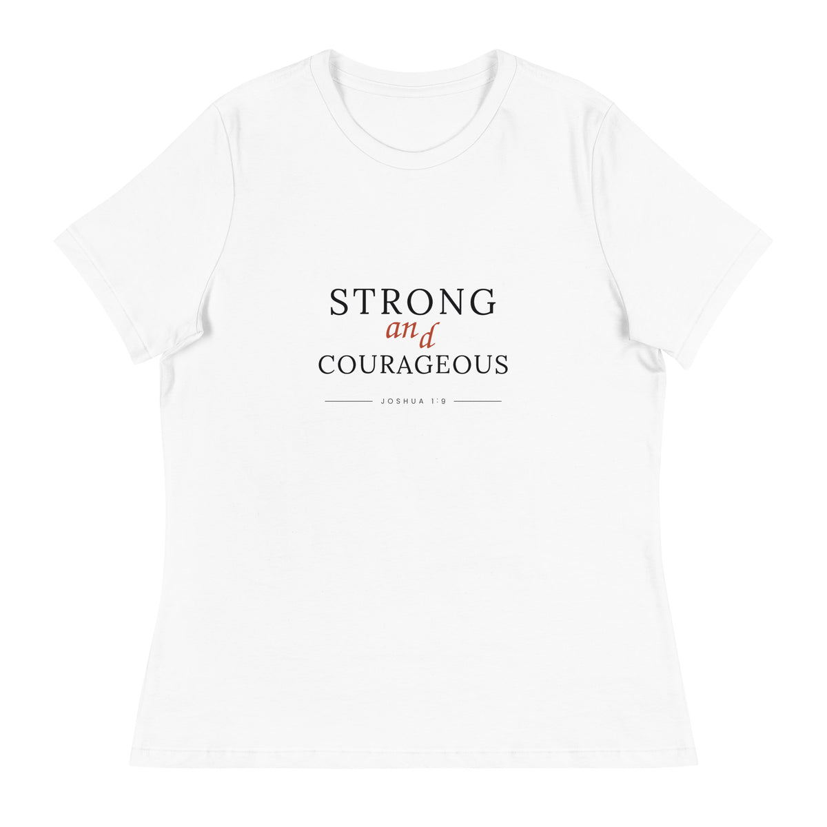 Strong & Courageous Joshua 1:9 women's relaxed t-shirt — white, front view